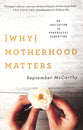Why Motherhood Matters