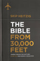 The Bible From 30,000 Feet: Soaring Through the Scriptures From Genesis to Revelation