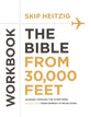 The Bible From 30,000 Feet Bible: Soaring Through the Scriptures From Genesis to Revelation (Study Workbook)