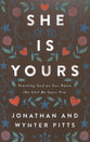 She is Yours: Trusting God as You Raise the Girl He Gave You