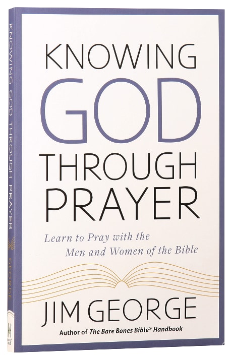 Knowing God Through Prayer