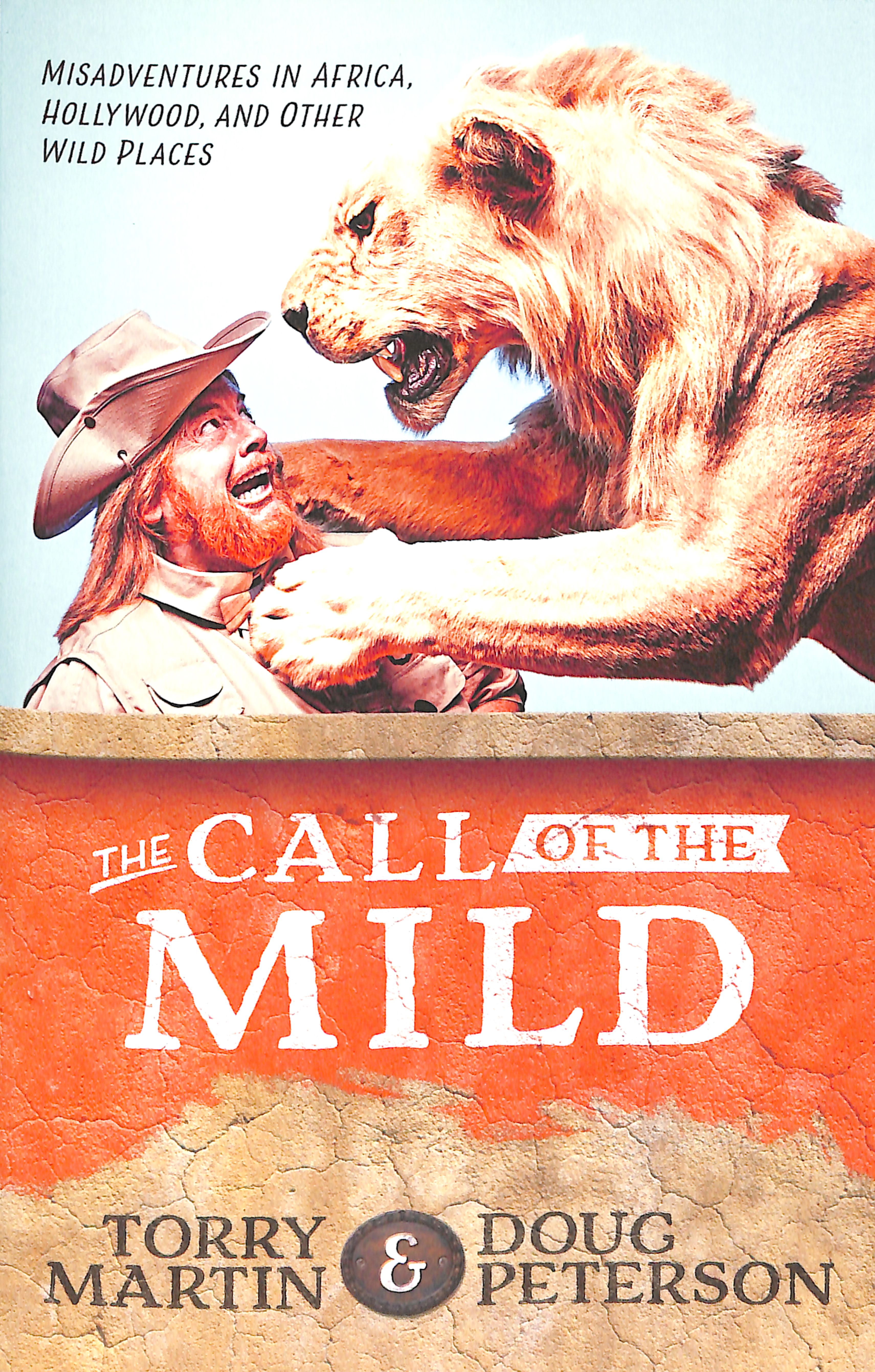 Call of the Mild: Misadventures in Africa, Hollywood, and Other Wild Places