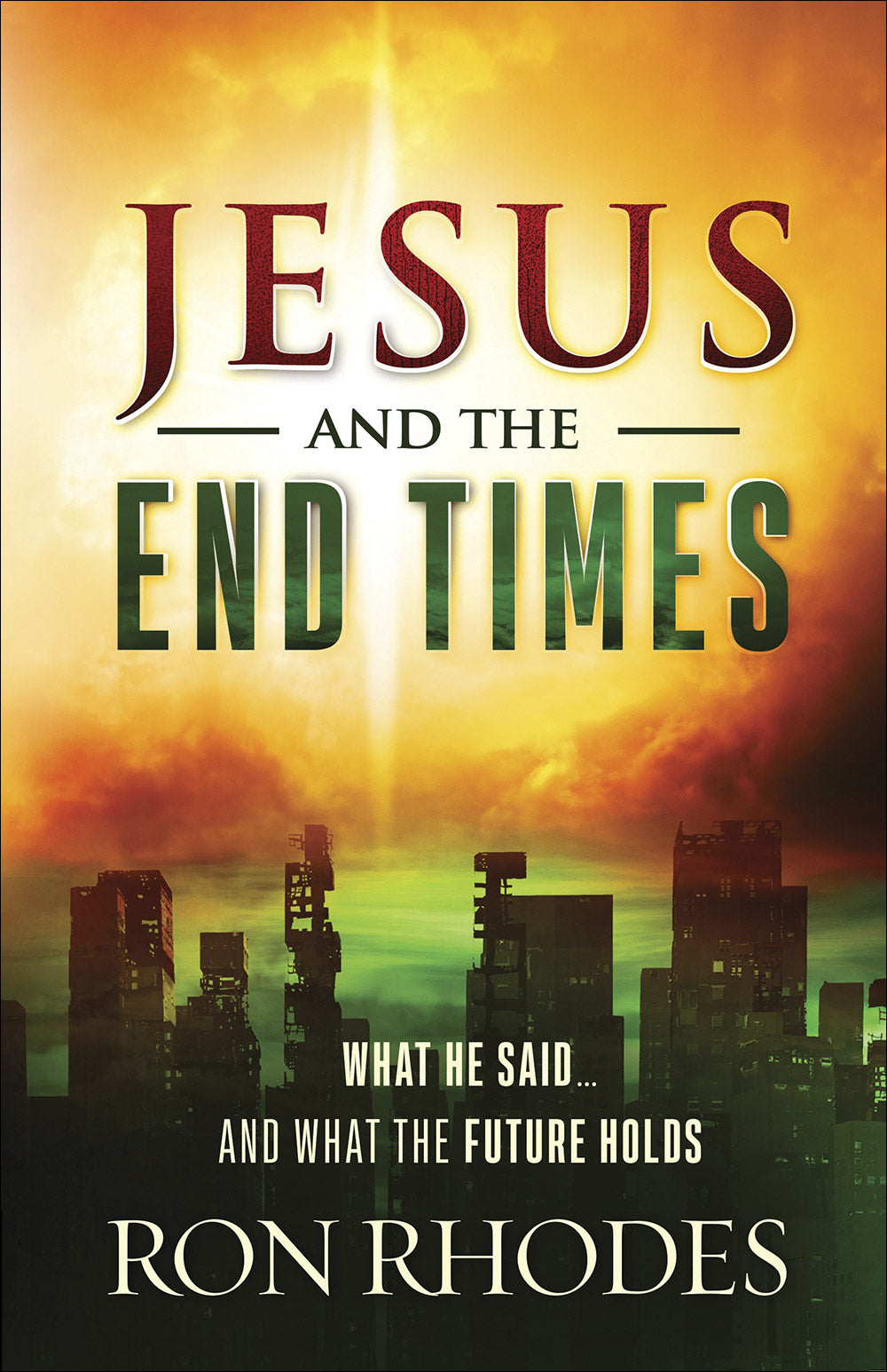 Jesus and the End Times: What He Said...And What the Future Holds