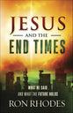 Jesus and the End Times: What He Said...And What the Future Holds