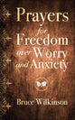 Prayers For Freedom Over Worry and Anxiety