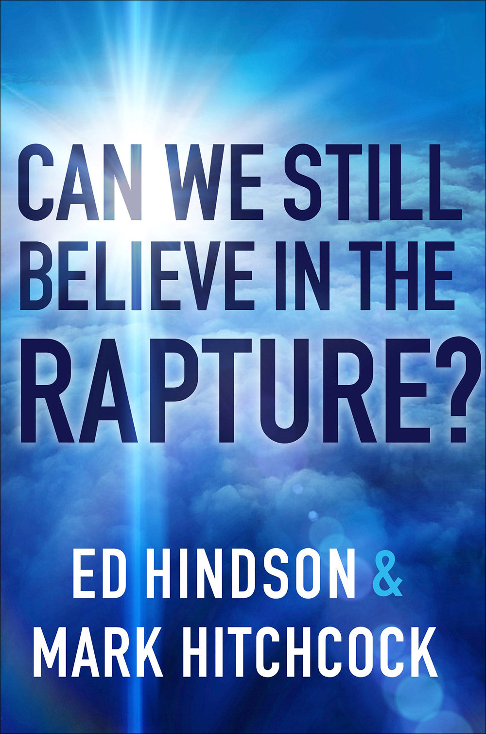 Can We Still Believe in the Rapture?: Can We Still Believe in the Rapture?