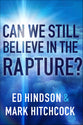 Can We Still Believe in the Rapture?: Can We Still Believe in the Rapture?