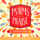Psalms of Praise: A Movement Primer