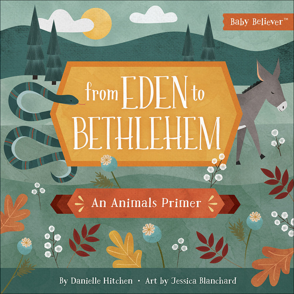 From Eden to Bethlehem: An Animals Primer (Baby Believer Series)