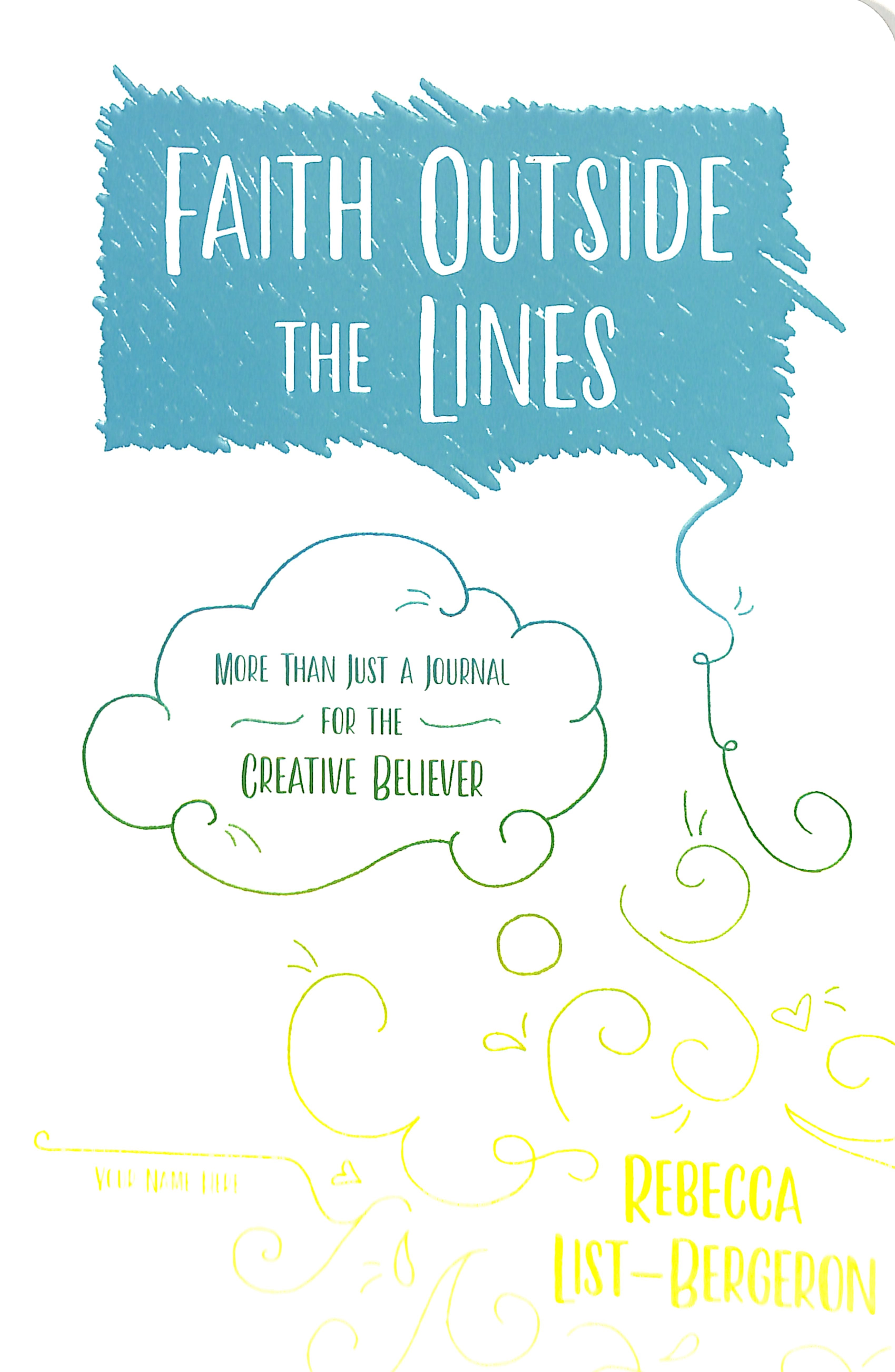Faith Outside the Lines: More Than Just a Journal For the Creative Believer