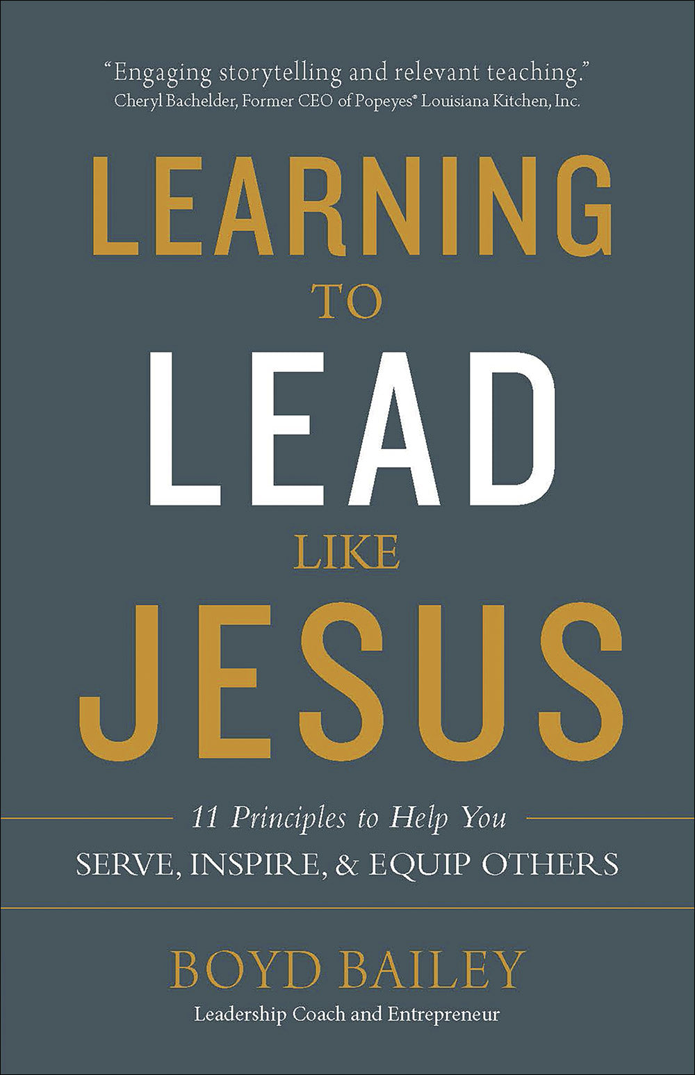 Learning to Lead Like Jesus: 11 Principles to Help You Serve, Inspire, and Equip Others