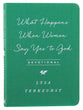 What Happens When Women Say Yes to God Devotional