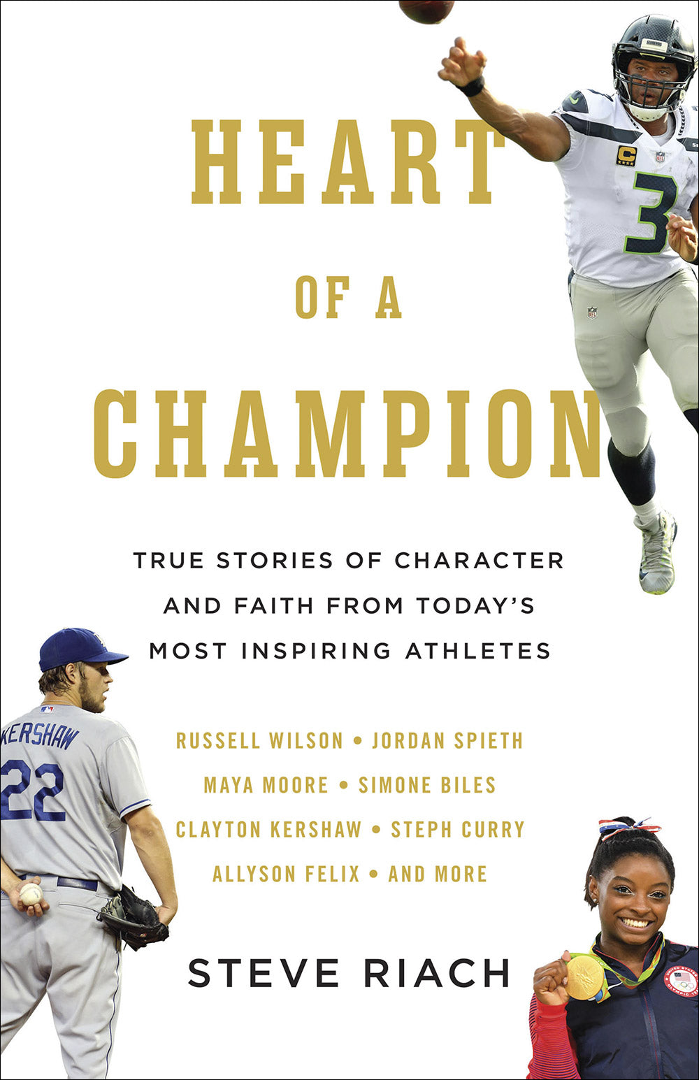 Heart of a Champion: True Stories of Character, Faith, and Courage From Today's Most Inspiring Athletes