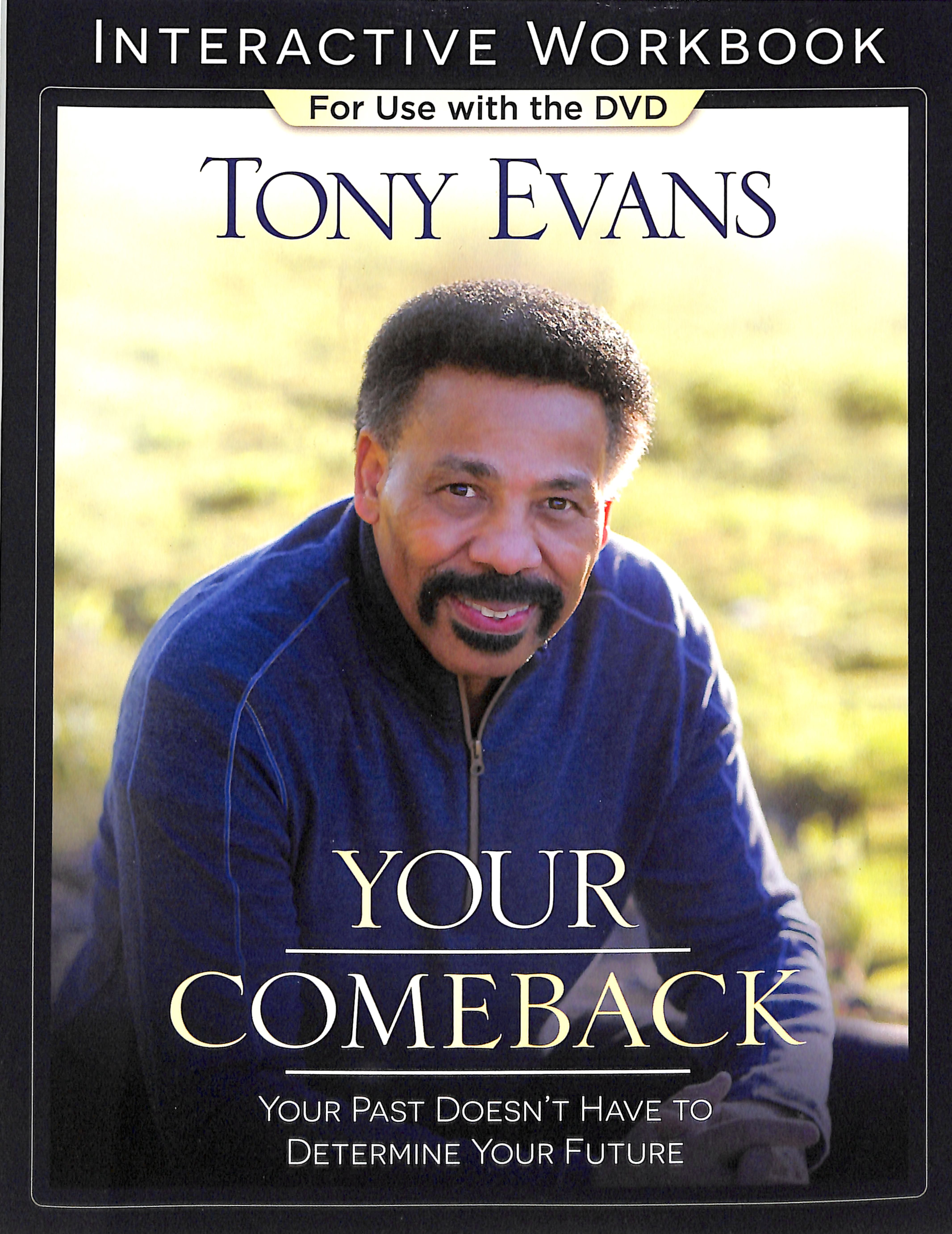 Your Comeback: Your Past Doesn't Have to Determine Your Future (Interactive Workbook)