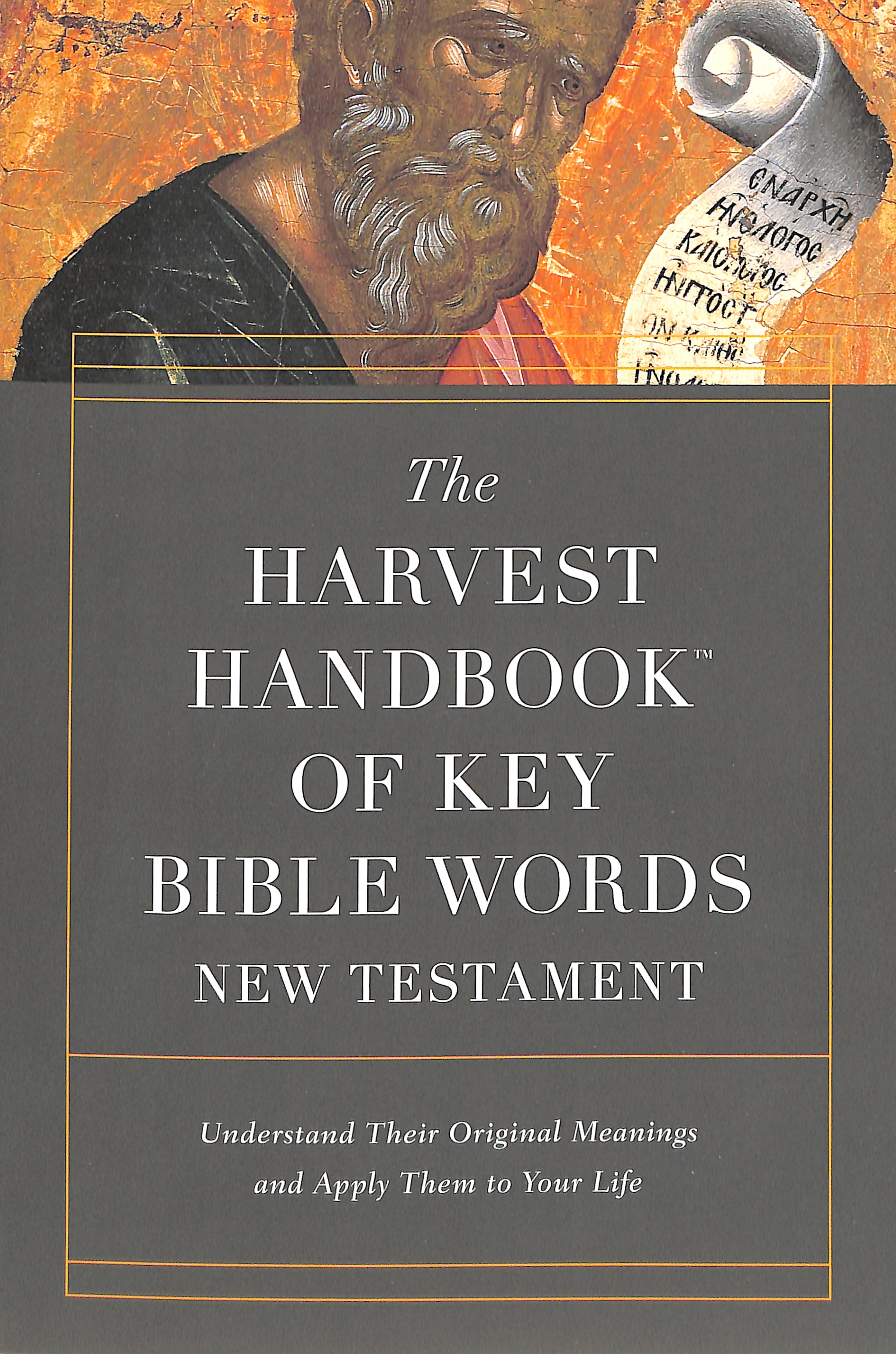 The Harvest Handbook of Key Bible Words: Understand Their Original Meanings and Apply Them to Your Life