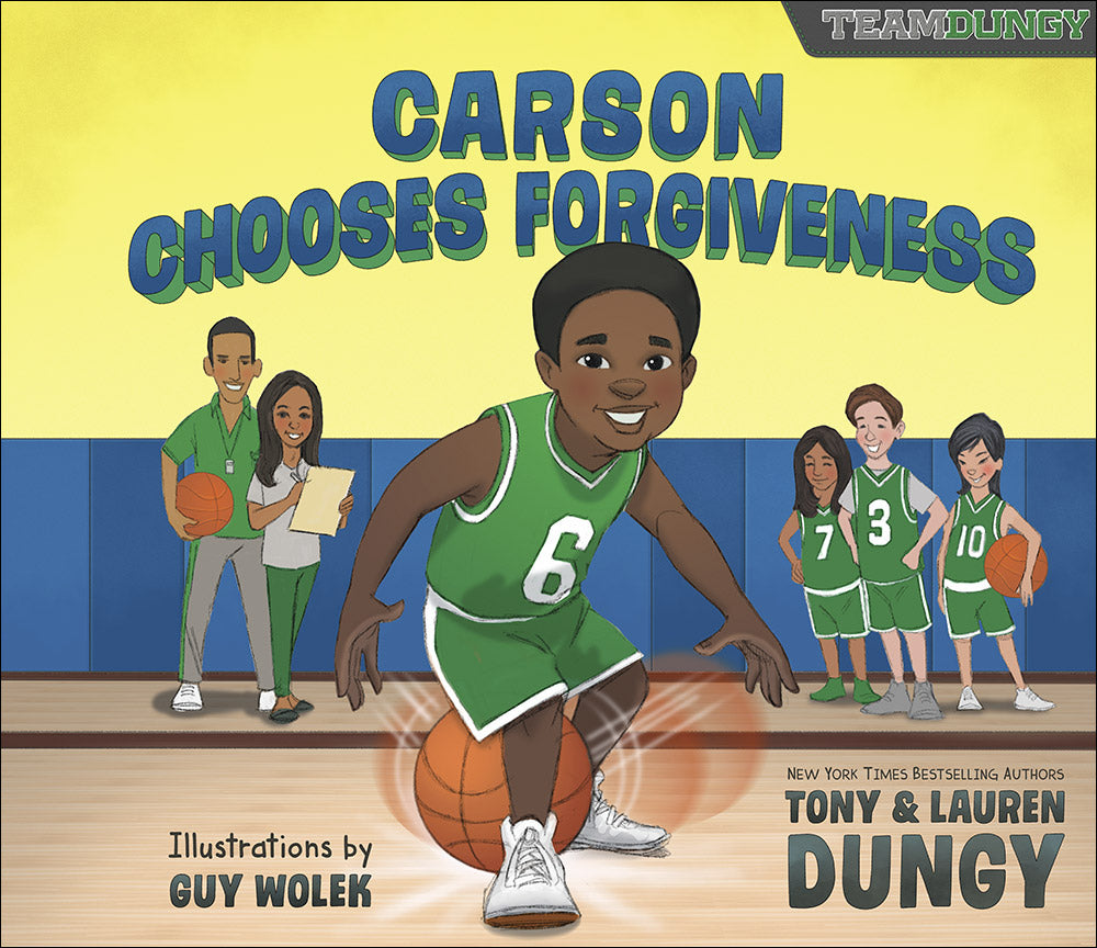 Carson Chooses Forgiveness: A Team Dungy Story About Basketball (Team Dungy Series)
