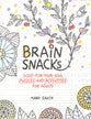 Brain Snacks: Good-For-Your-Soul Puzzles and Activities For Adults