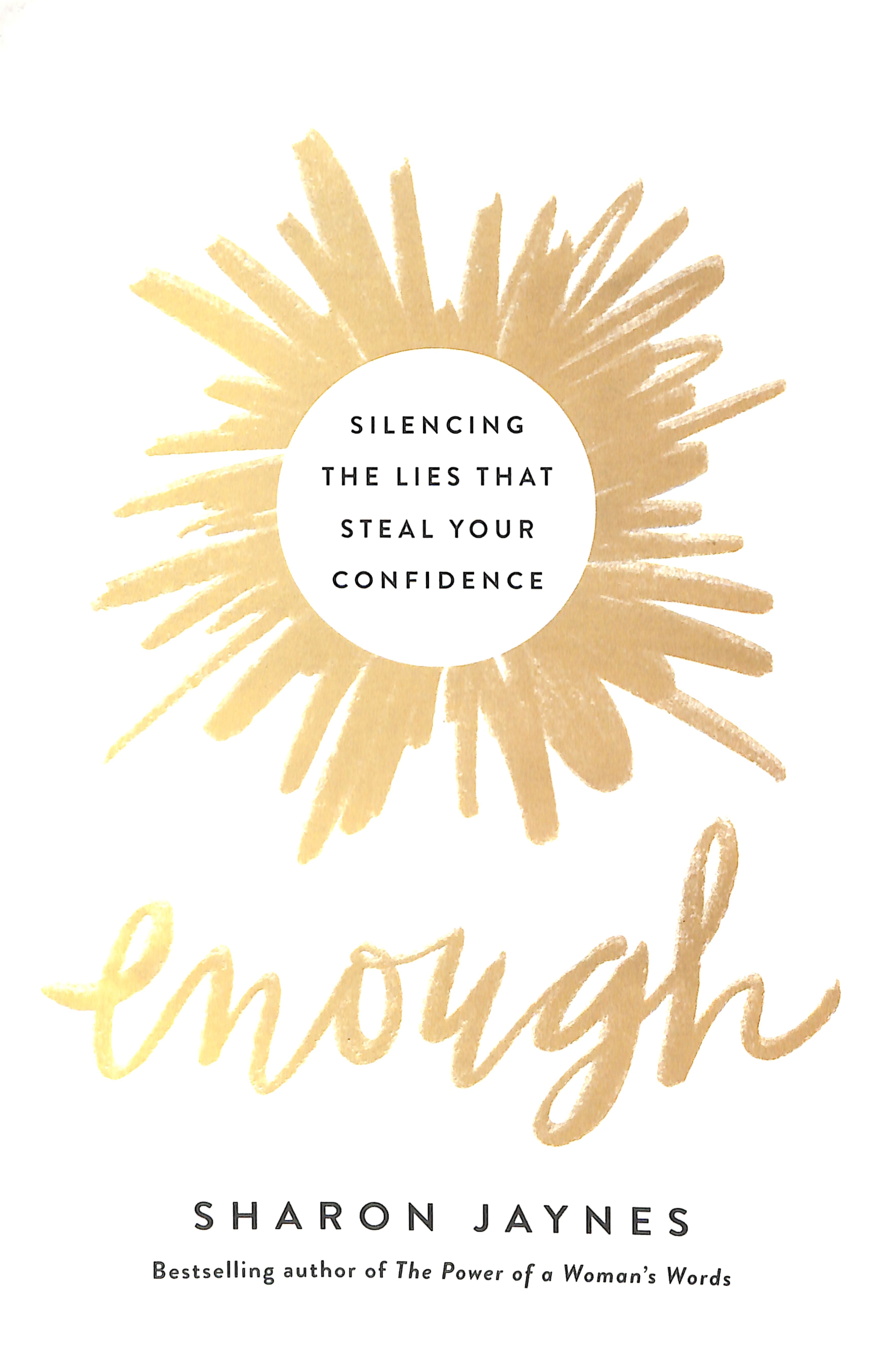 Enough: Silencing the Lies That Steal Your Confidence