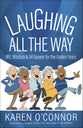 Laughing All the Way: Wit, Wisdom, and Willpower For the Golden Years