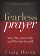 Fearless Prayer: Why We Don's Ask and Why We Should