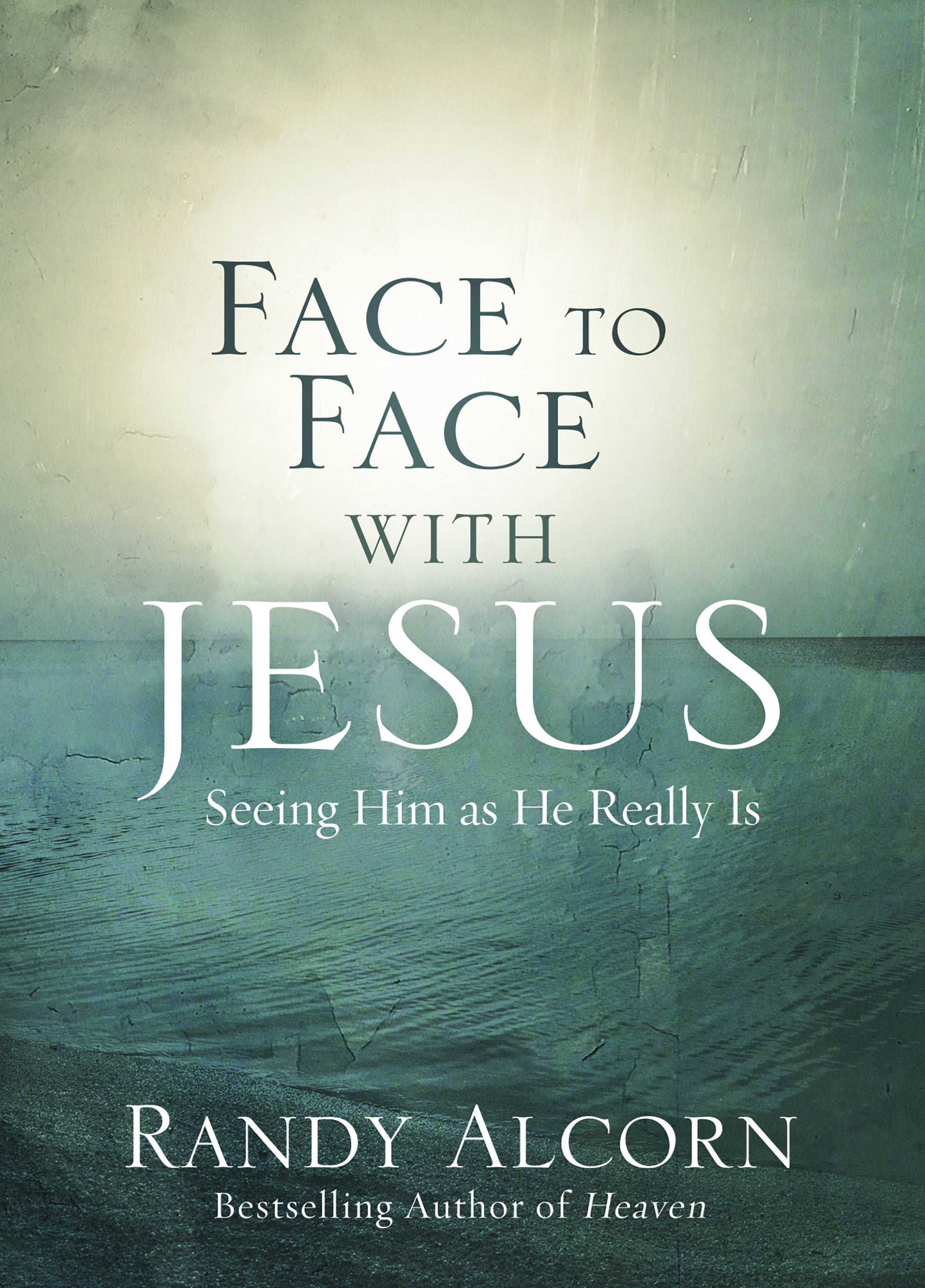 Face to Face With Jesus: Seeing Him as He Really is