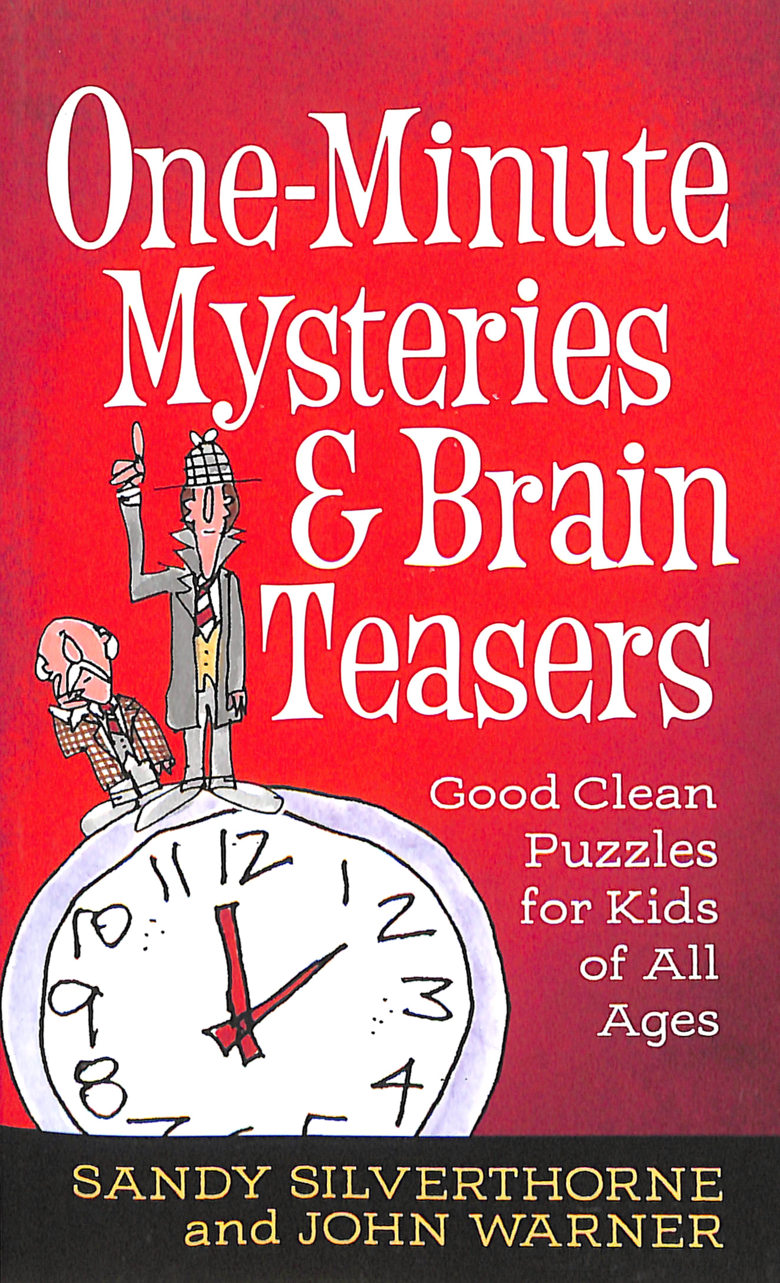 One-Minute Mysteries & Brain Teasers: Good Clean Puzzles For Kids of All Ages