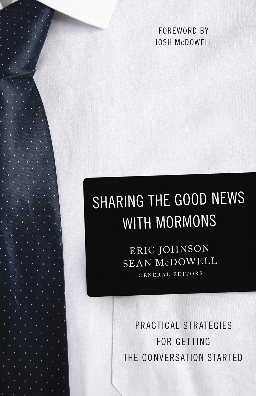 Sharing the Good News With Mormons: Practical Strategies For Getting the Conversation Started