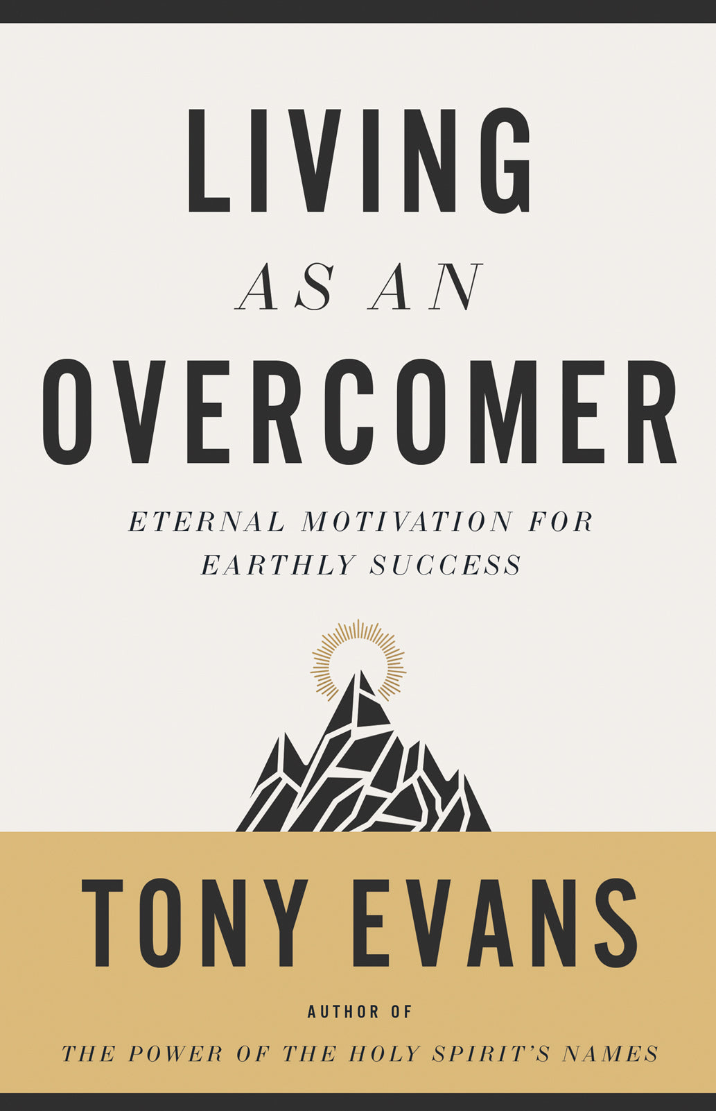 Living as An Overcomer: Eternal Motivation For Earthly Success