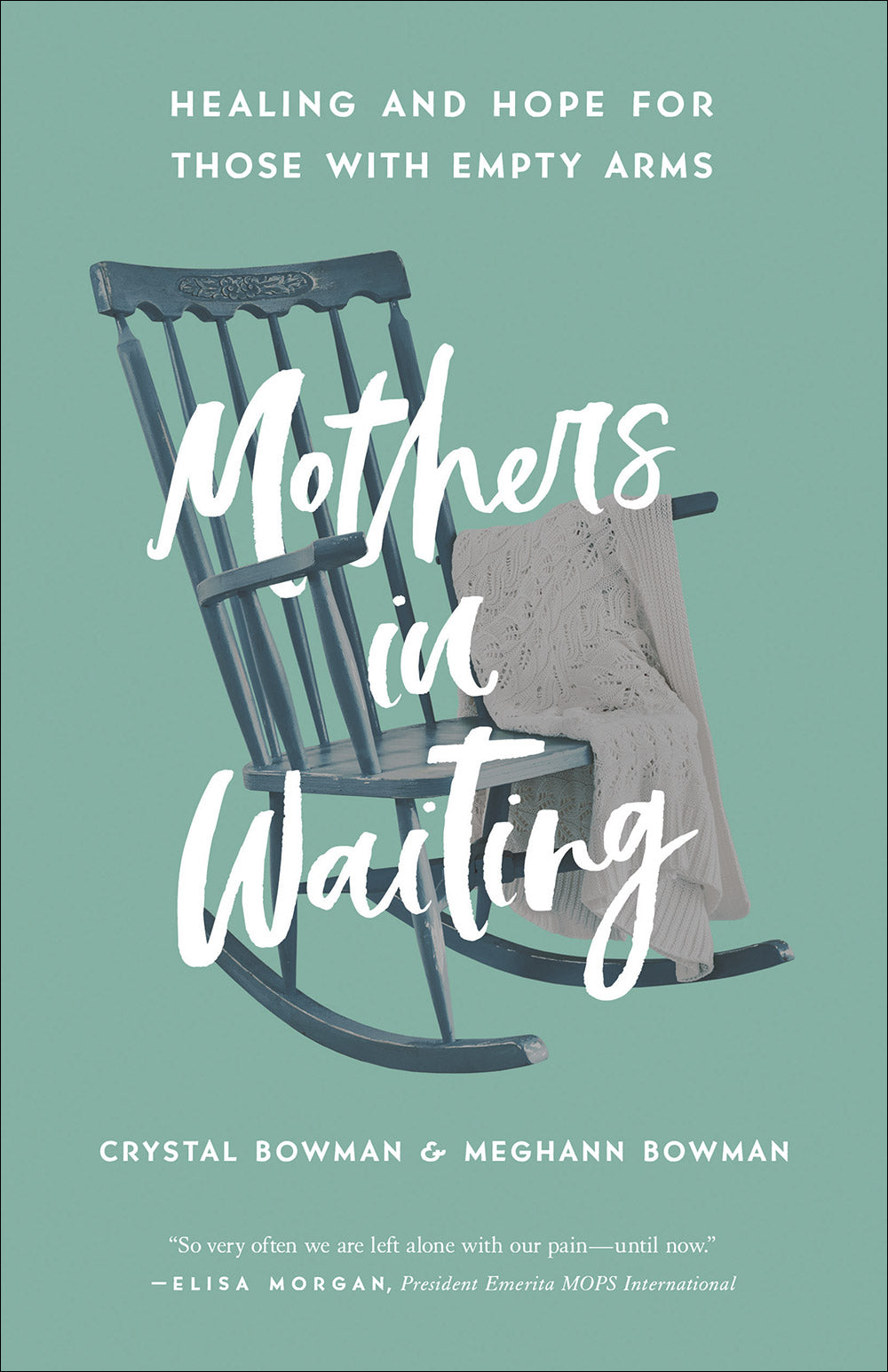 Mothers in Waiting: Healing and Hope For Those With Empty Arms