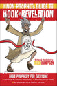 The Non-Prophet's Guide to the Book of Revelation: Bible Prophecy For Everyone