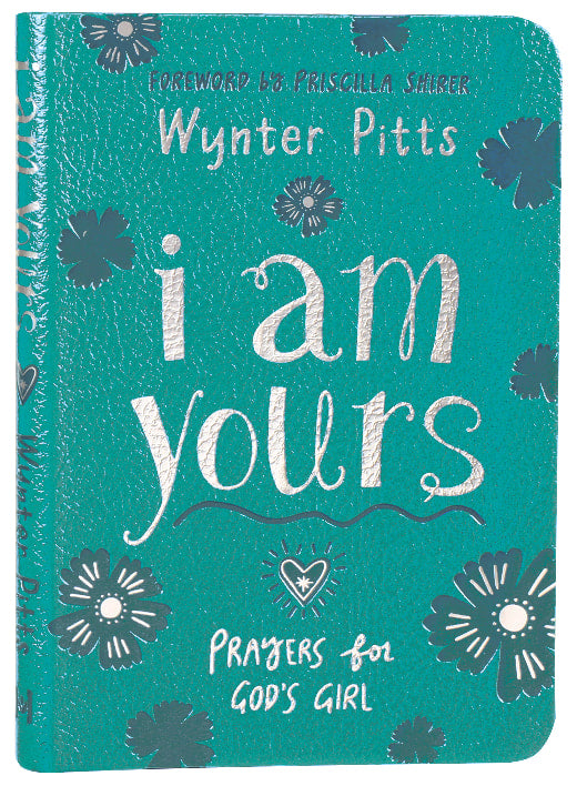I Am Yours: Prayers For God's Girl