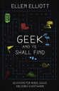 Geek and Ye Shall Find: Devotions For Nerds, Geeks, and Dorks Everywhere