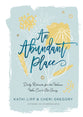 An Abundant Place: Daily Retreats For the Woman Who Can't Get Away