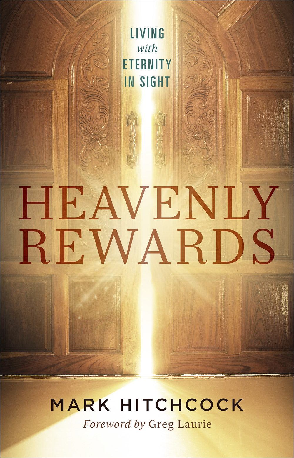 Heavenly Rewards: Living With Eternity in Sight