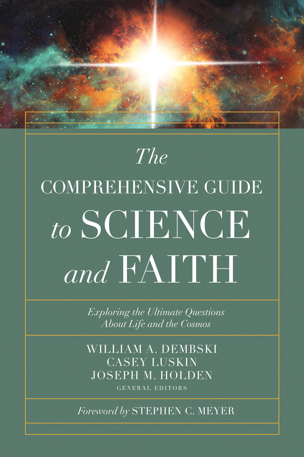 The Comprehensive Guide to Science and Faith: Exploring the Ultimate Questions About Life and the Cosmos