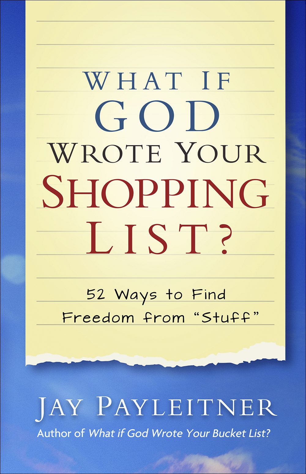 What If God Wrote Your Shopping List?: 52 Ways to Find Freedom From "Stuff"