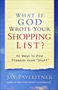 What If God Wrote Your Shopping List?: 52 Ways to Find Freedom From "Stuff"