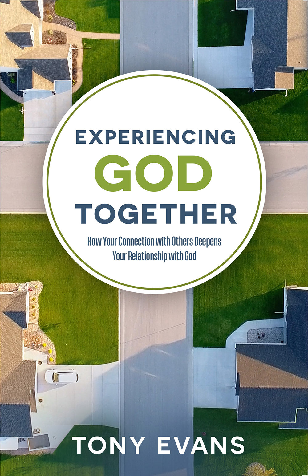 Experiencing God Together: How Your Connection With Others Deepens Your Relationship With God