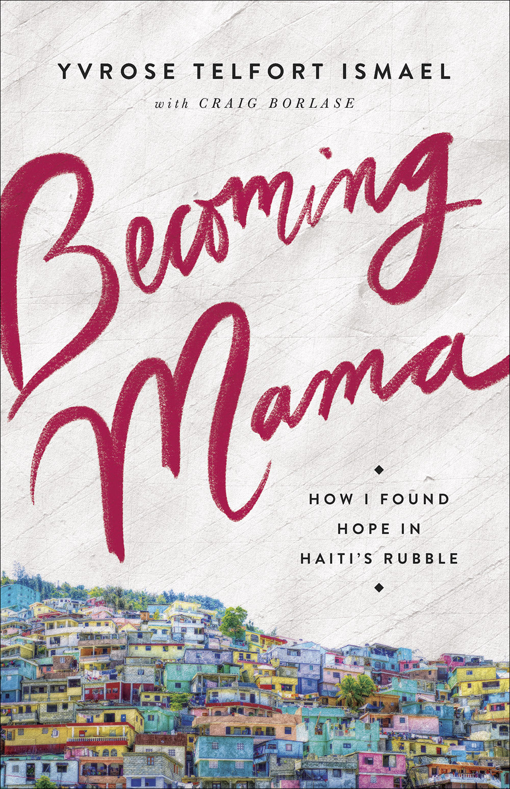 Becoming Mama: How I Found Hope in Haiti's Rubble