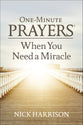 One-Minute Prayers When You Need a Miracle