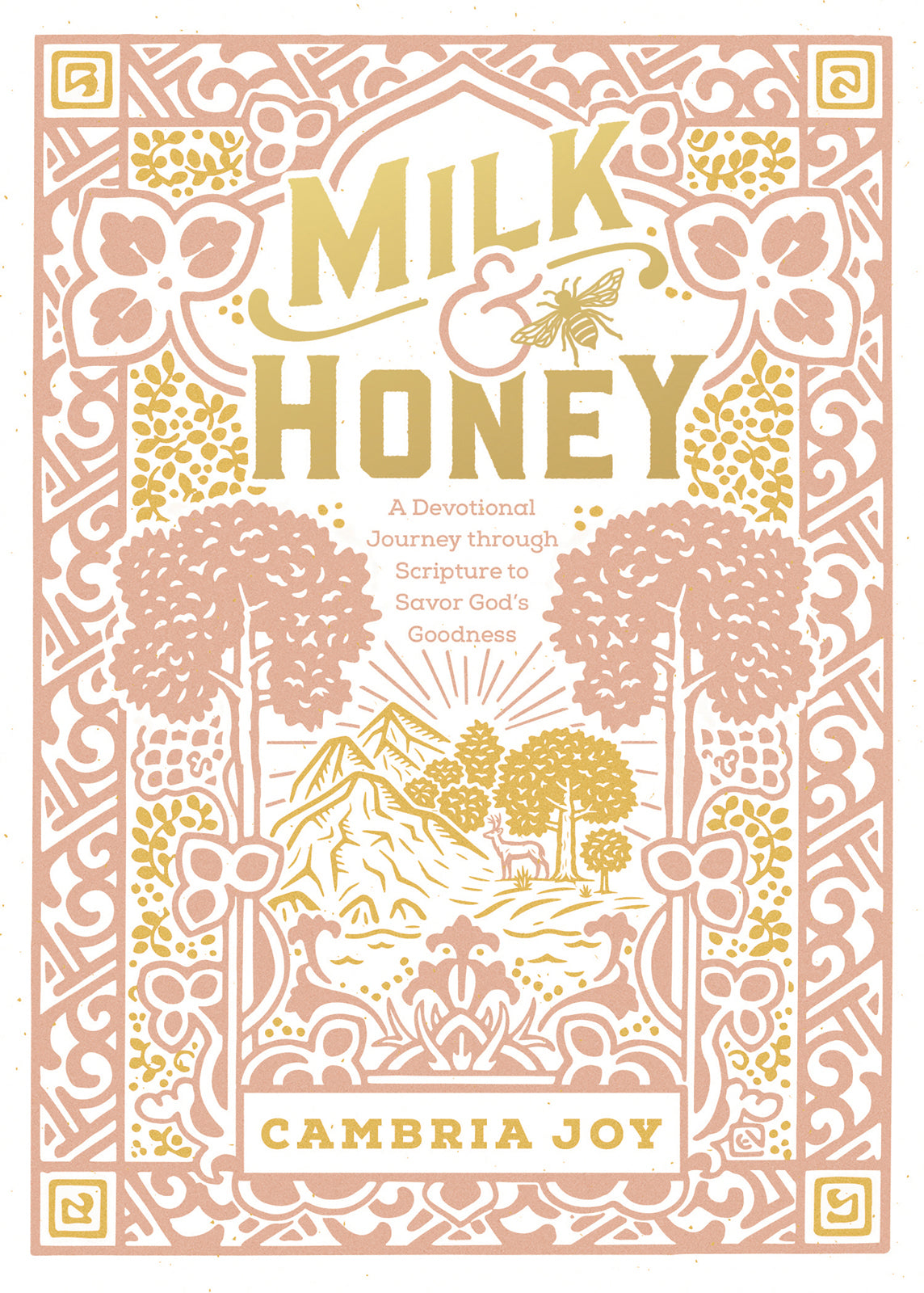 Milk and Honey: A Devotional Journey Through Scripture to Savor God's Goodness