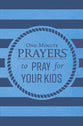 One-Minute Prayers to Pray For Your Kids