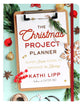 The Christmas Project Planner: Super Simple Steps to Organize the Holidays