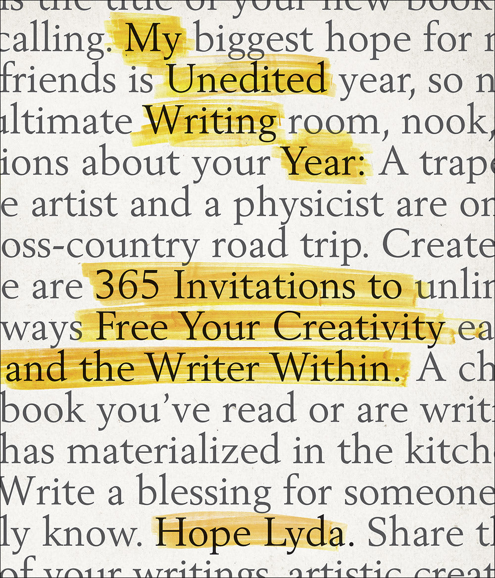 My Unedited Writing Year Journal: 365 Invitations to Free Your Creativity and the Writer Within