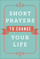 Short Prayers to Change Your Life