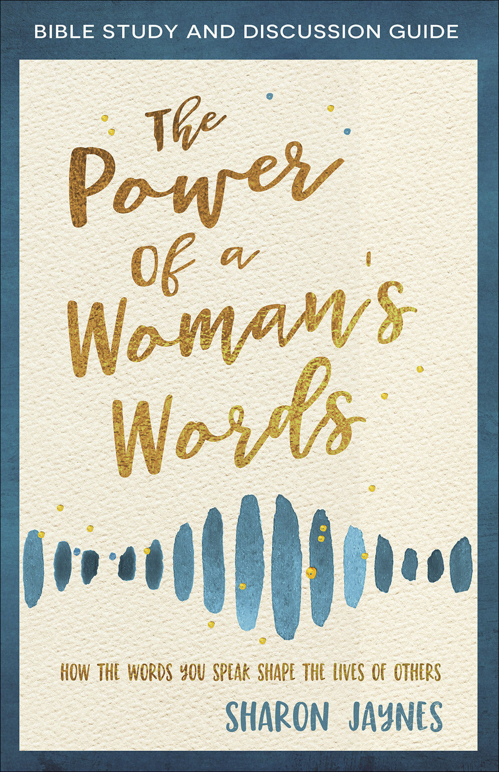 The Power of a Woman's Words (Bible Study And Discussion Guide)