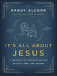 It's All About Jesus: A Treasury of Insights on Our Savior, Lord, and Friend