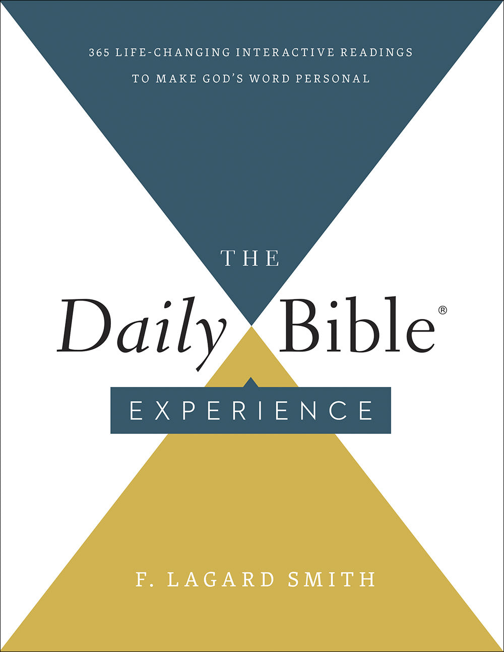 The Daily Bible Experience: 365 Life-Changing Interactive Readings to Make God's Word Personal