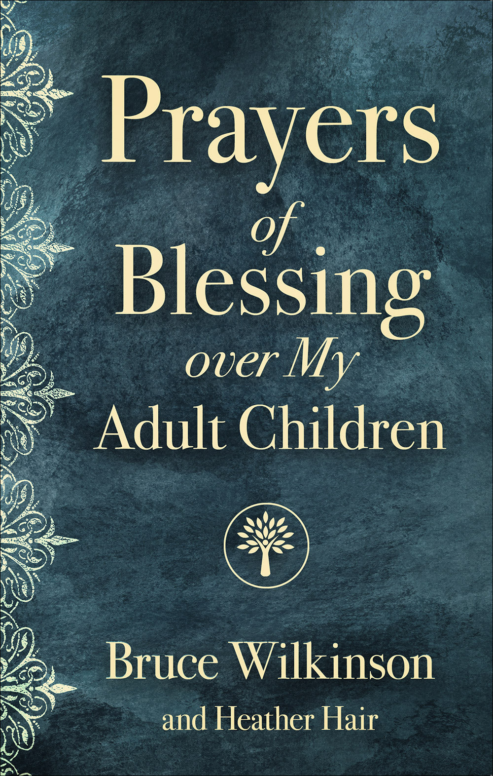 Prayers of Blessing Over My Adult Children