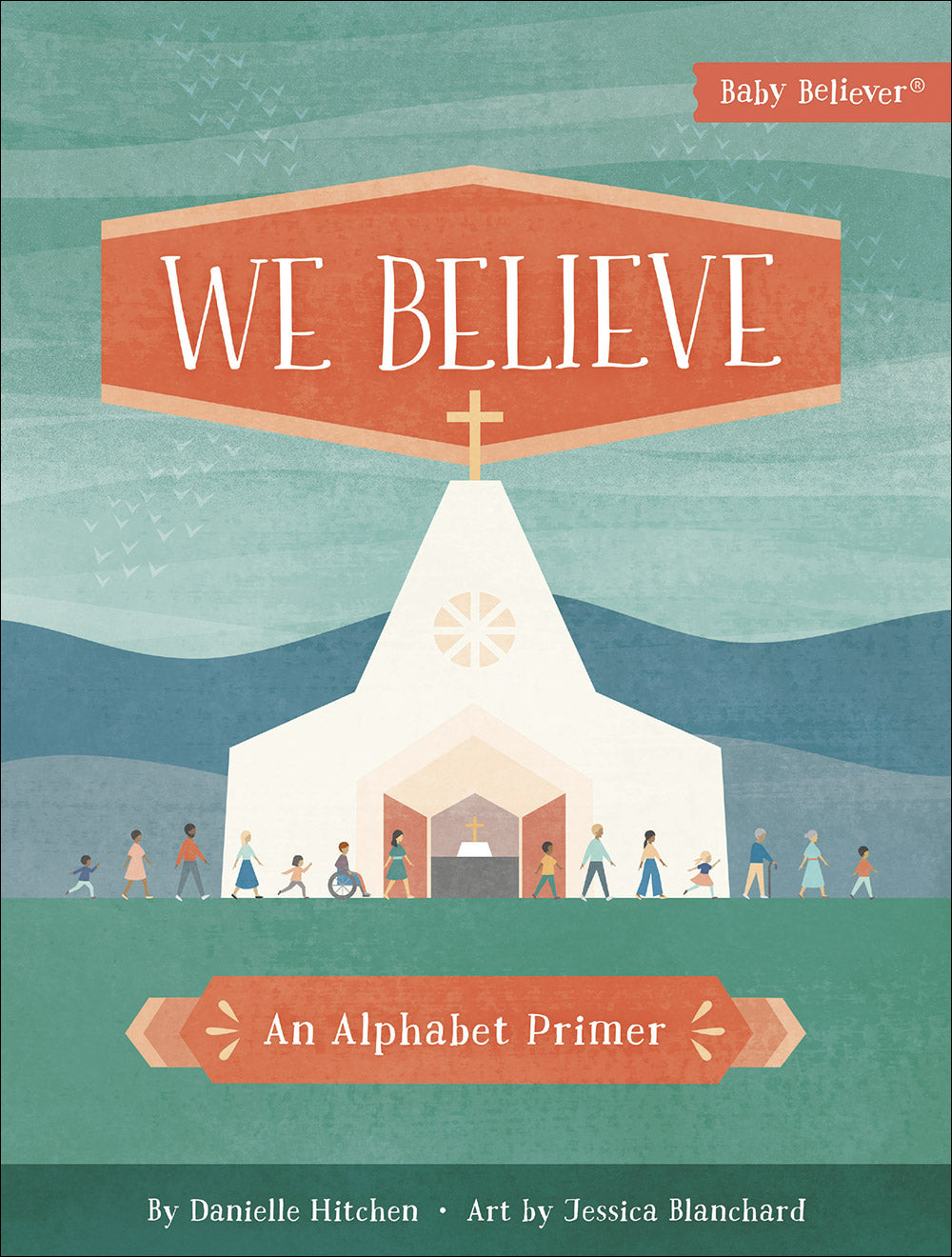 We Believe: An Alphabet Primer (Baby Believer Series)